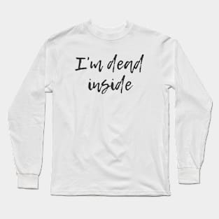 Dead Inside Long Sleeve T-Shirt